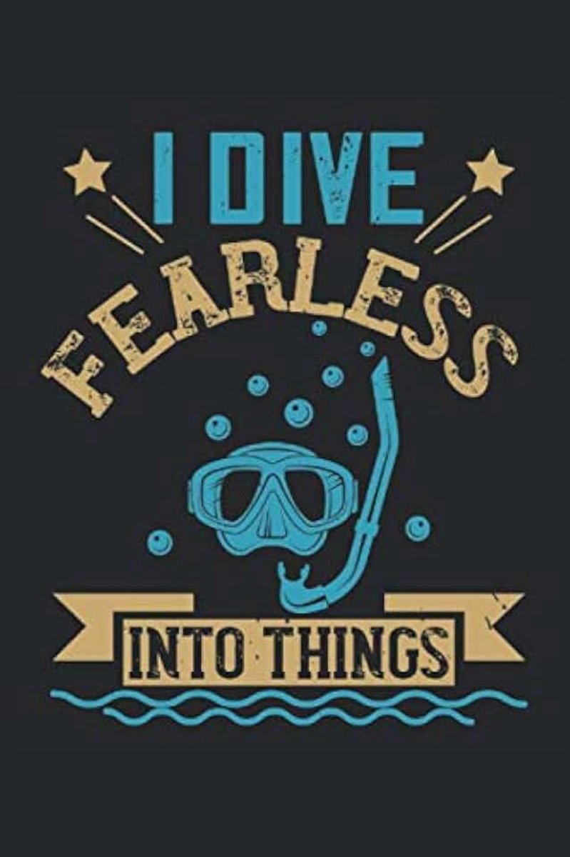 dive fearless into things scuba diving log book 120 pages diver s log book scuba diver log book dive log diving logbook divelog